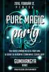 2016.02.12., péntek: Pure Magic Party a Gumihangyában! Egész este a legjobb Tech house és minimal zenék! Djk: Dj Szeka, Dj Hlásznyik, Corin White, Silas, Dj Kery.